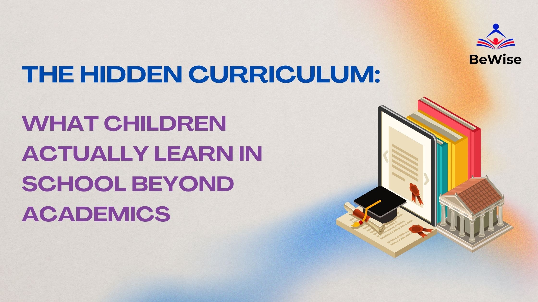 The Hidden Curriculum: What Children Actually Learn in School Beyond Academics